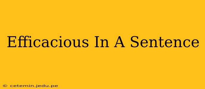 Efficacious In A Sentence