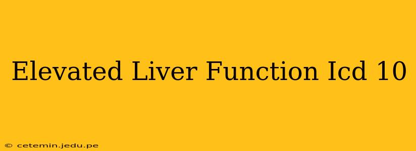 Elevated Liver Function Icd 10
