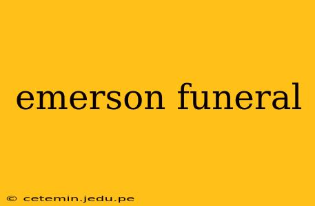 emerson funeral