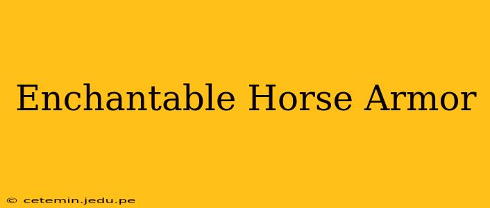 Enchantable Horse Armor