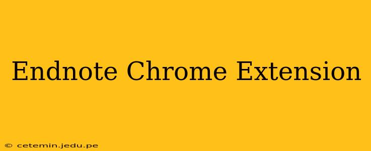 Endnote Chrome Extension