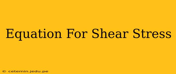Equation For Shear Stress