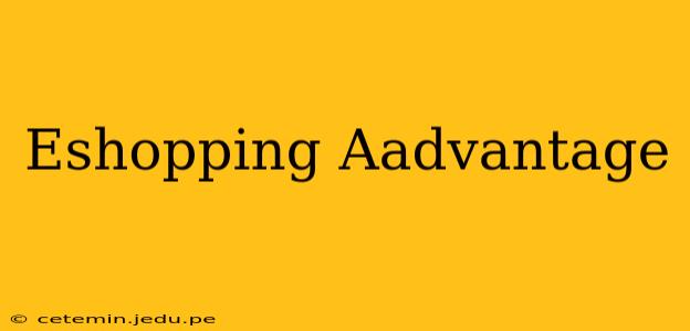 Eshopping Aadvantage