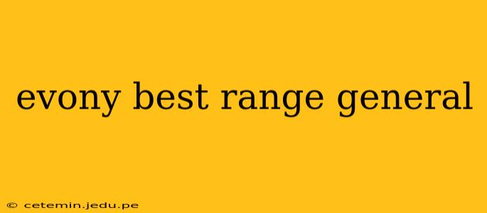 evony best range general