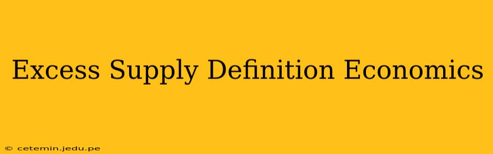 Excess Supply Definition Economics