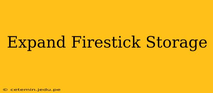 Expand Firestick Storage