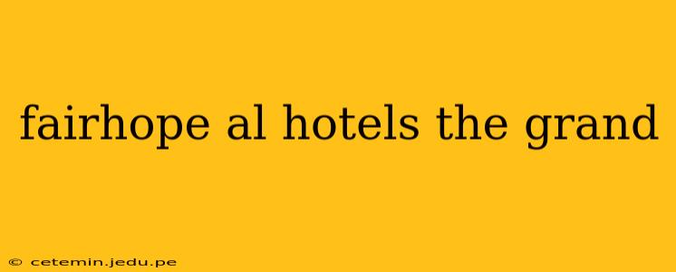fairhope al hotels the grand