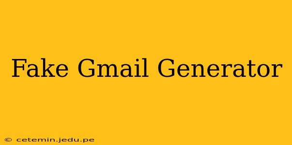 Fake Gmail Generator
