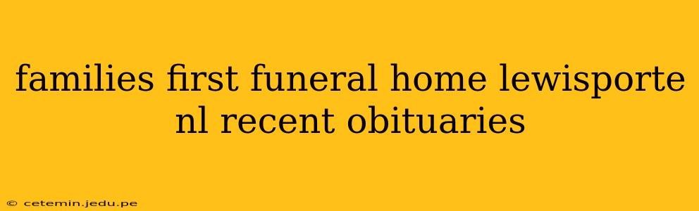 families first funeral home lewisporte nl recent obituaries