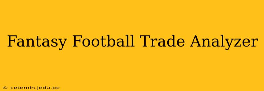 Fantasy Football Trade Analyzer