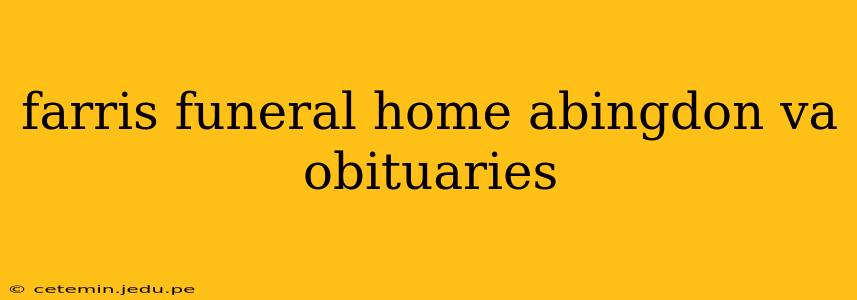 farris funeral home abingdon va obituaries
