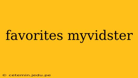 favorites myvidster