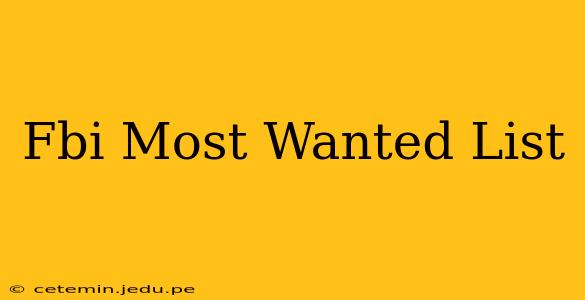 Fbi Most Wanted List