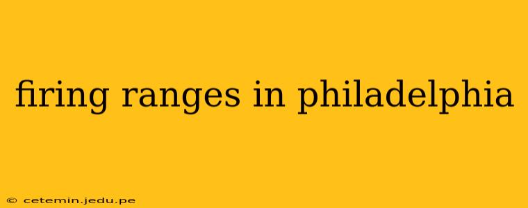 firing ranges in philadelphia