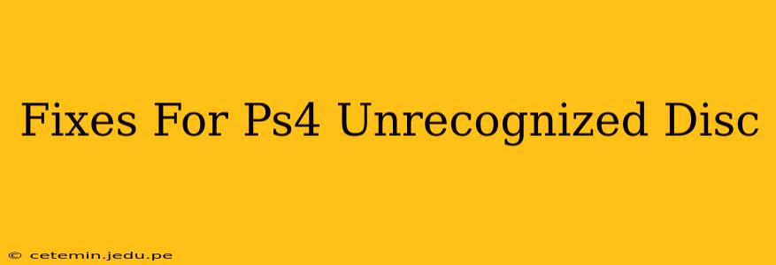 Fixes For Ps4 Unrecognized Disc