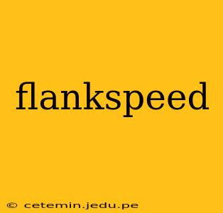 flankspeed