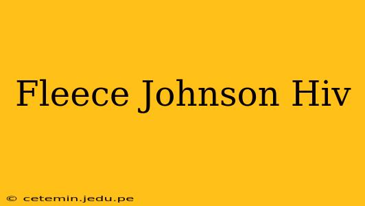 Fleece Johnson Hiv