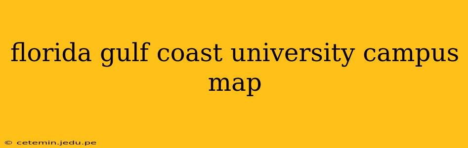 florida gulf coast university campus map