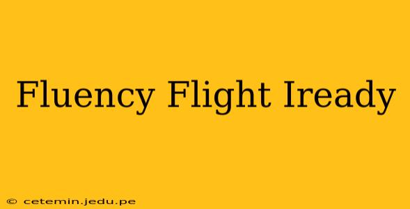 Fluency Flight Iready