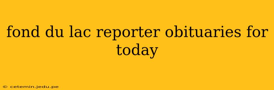 fond du lac reporter obituaries for today