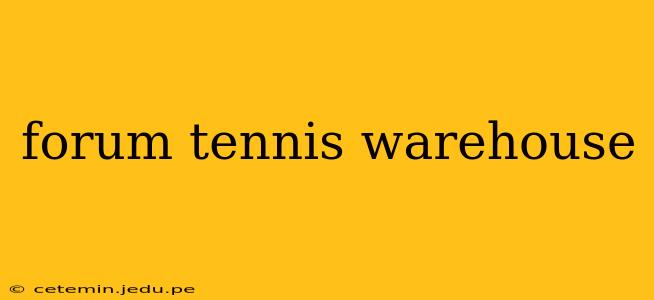 forum tennis warehouse