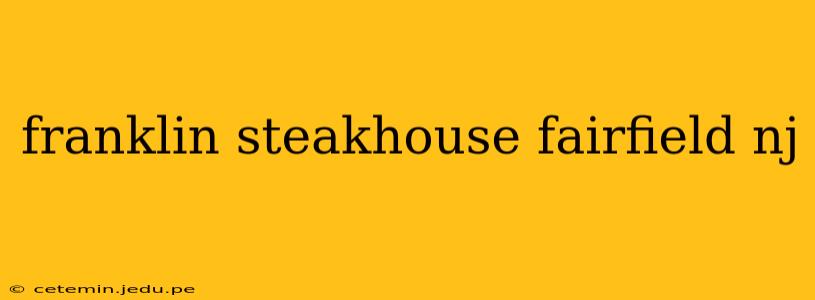 franklin steakhouse fairfield nj
