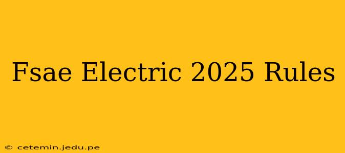 Fsae Electric 2025 Rules