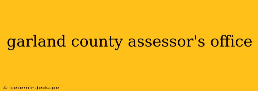 garland county assessor's office