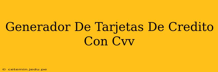 Generador De Tarjetas De Credito Con Cvv