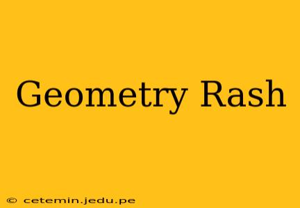 Geometry Rash