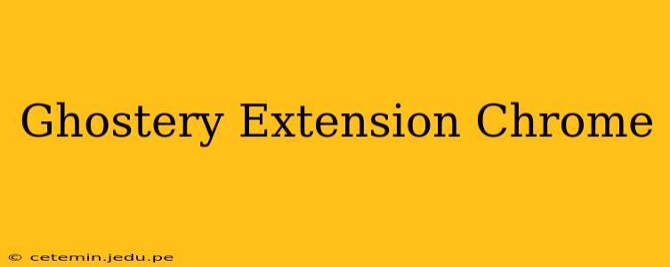 Ghostery Extension Chrome