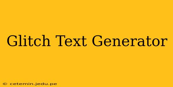 Glitch Text Generator