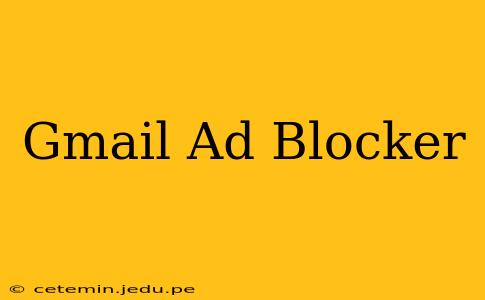 Gmail Ad Blocker
