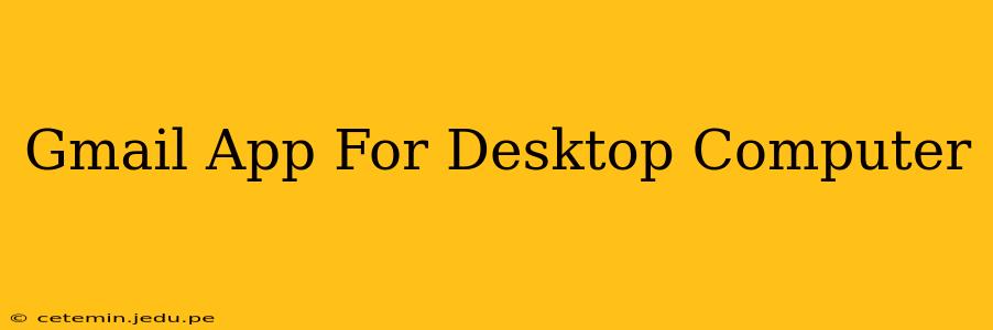 Gmail App For Desktop Computer