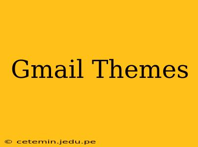 Gmail Themes