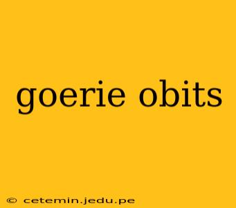 goerie obits