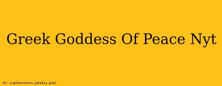 Greek Goddess Of Peace Nyt