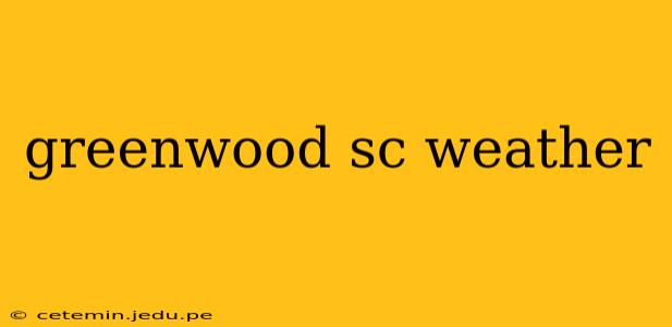 greenwood sc weather
