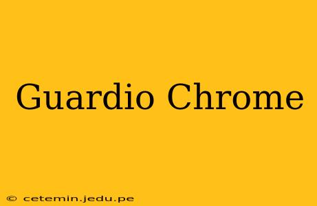 Guardio Chrome