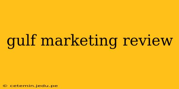 gulf marketing review