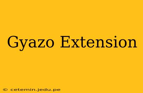 Gyazo Extension
