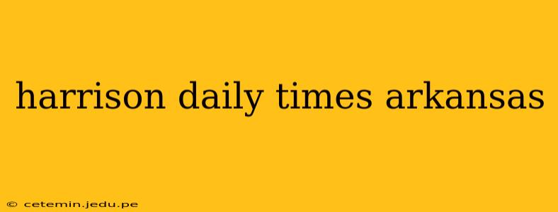 harrison daily times arkansas