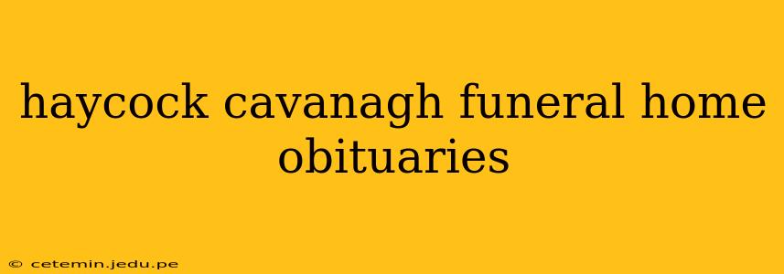 haycock cavanagh funeral home obituaries