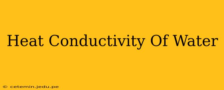 Heat Conductivity Of Water