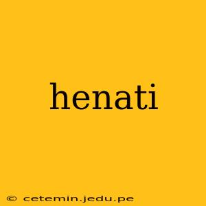 henati