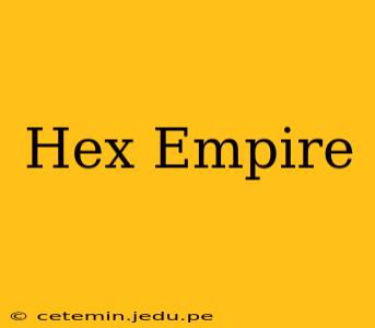 Hex Empire
