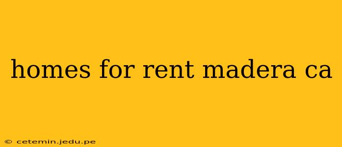 homes for rent madera ca