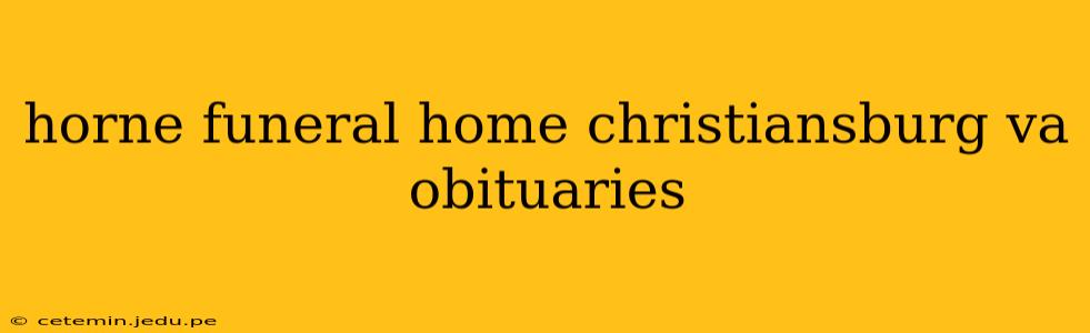 horne funeral home christiansburg va obituaries