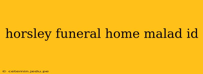 horsley funeral home malad id