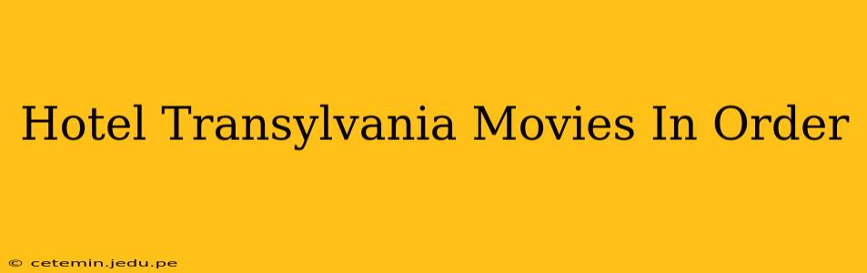 Hotel Transylvania Movies In Order